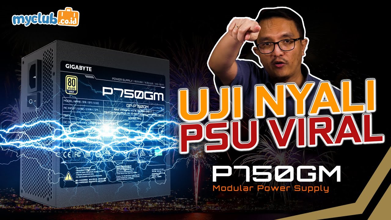 Uji Nyali PSU Viral !  GIGABYTE GP-750GM