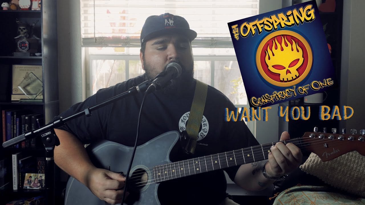 W￼ant You Bad (The Offspring Cover)
