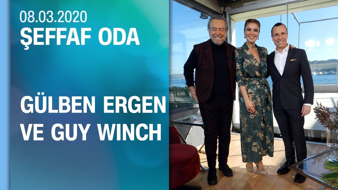 Gülben Ergen ve Guy Winch, Şeffaf Oda'ya konuk oldu - 08.03.2020 Pazar