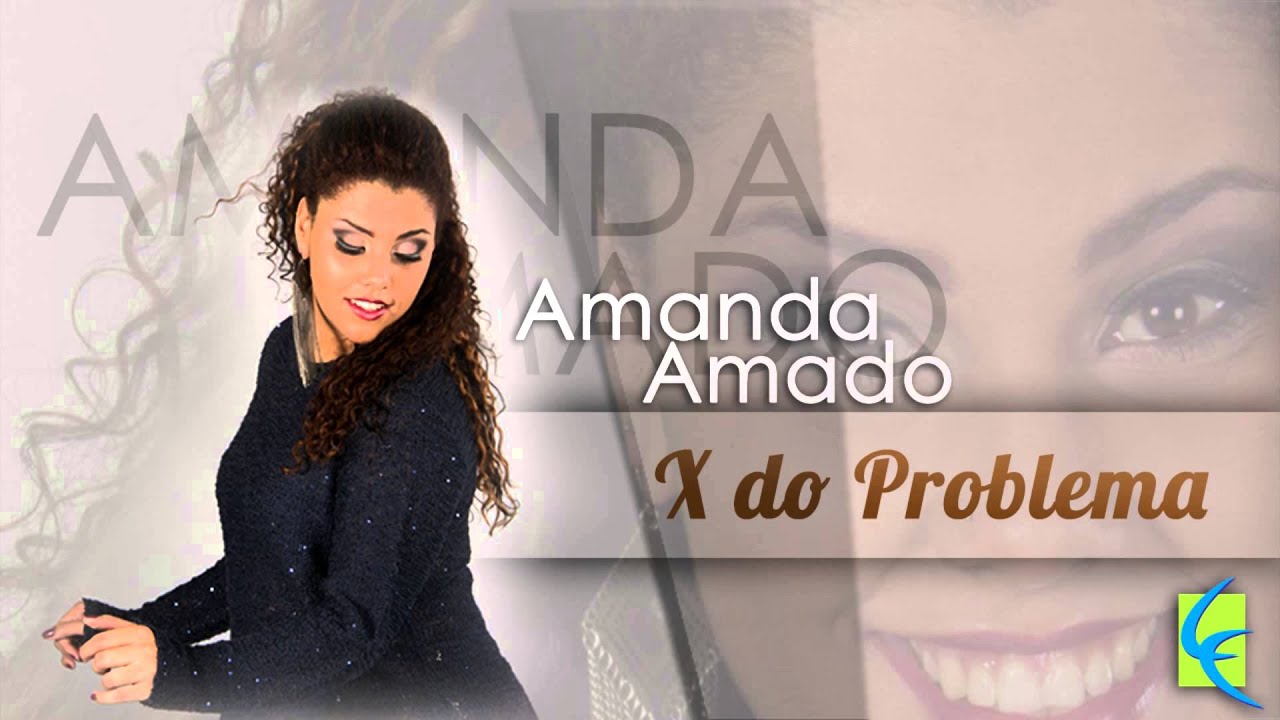Amanda Amado - X do Problema [Áudio Oficial]