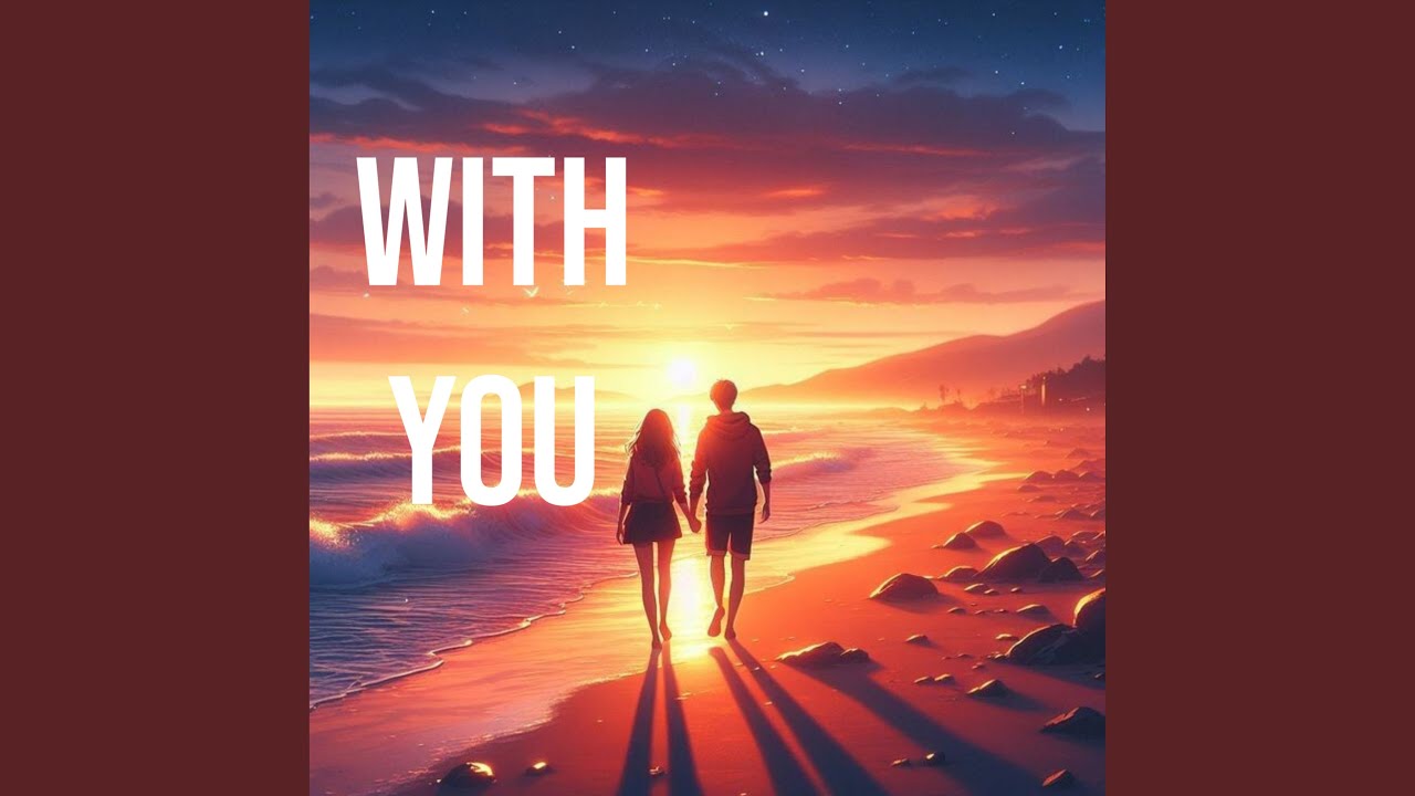 With you