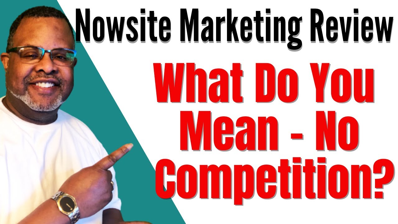 Nowsite | Nowsite Marketing Review - Yes, No Competition