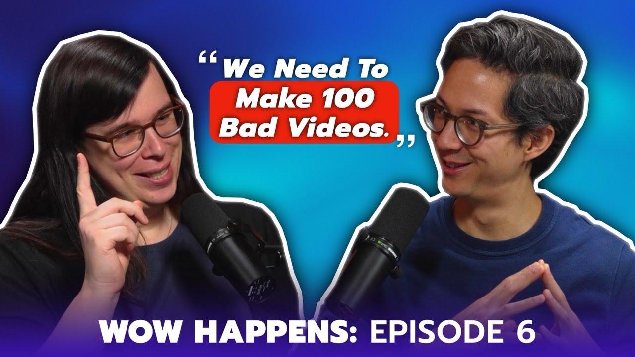 Why You Should Focus On Quantity First When Making Videos  - WOW Happens Episode 6