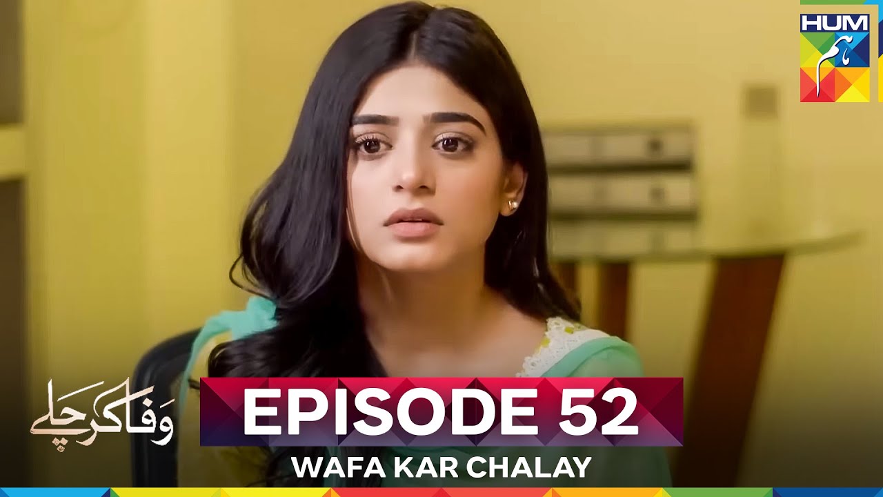 Wafa Kar Chalay Episode 52
