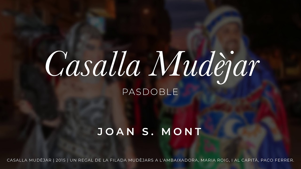 Casalla Mud&egrave;jar &ndash; Joan S. Mont | Pasdoble &ndash; M&uacute;sica de Moros i Cristians - Oliva
