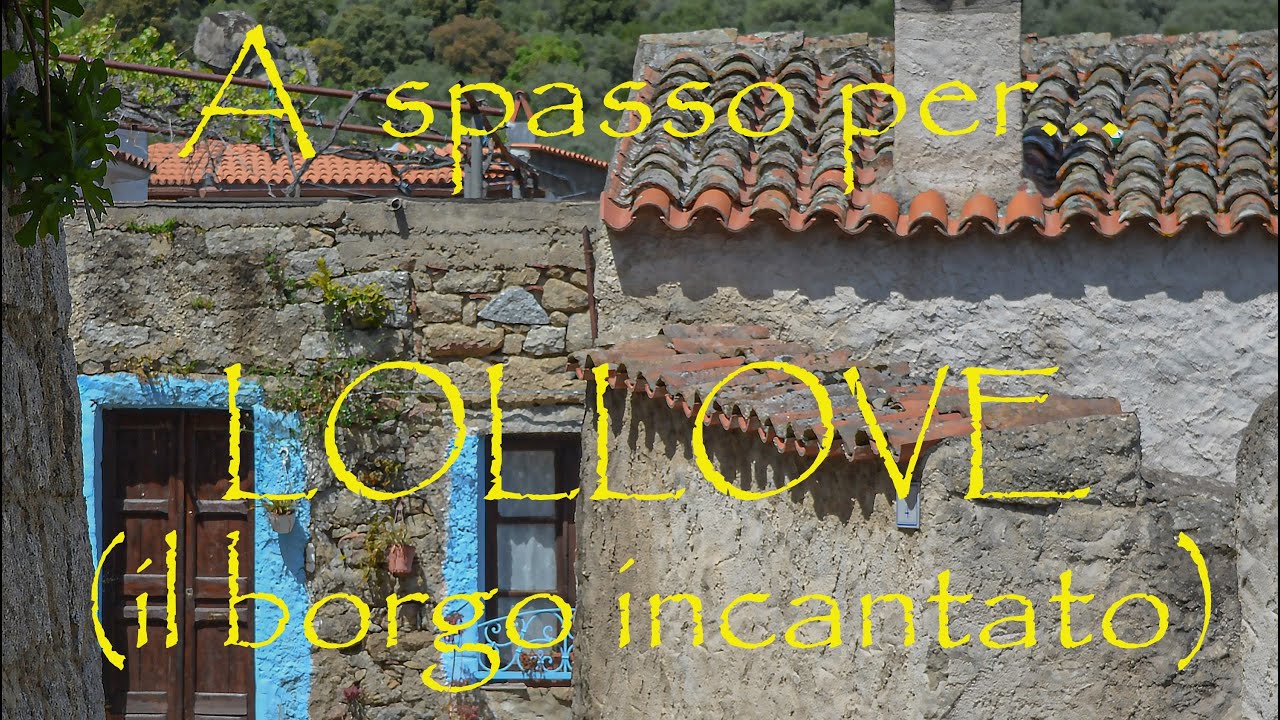 37 - A spasso per... LOLLOVE (NU) - Il borgo incantato  [4K]