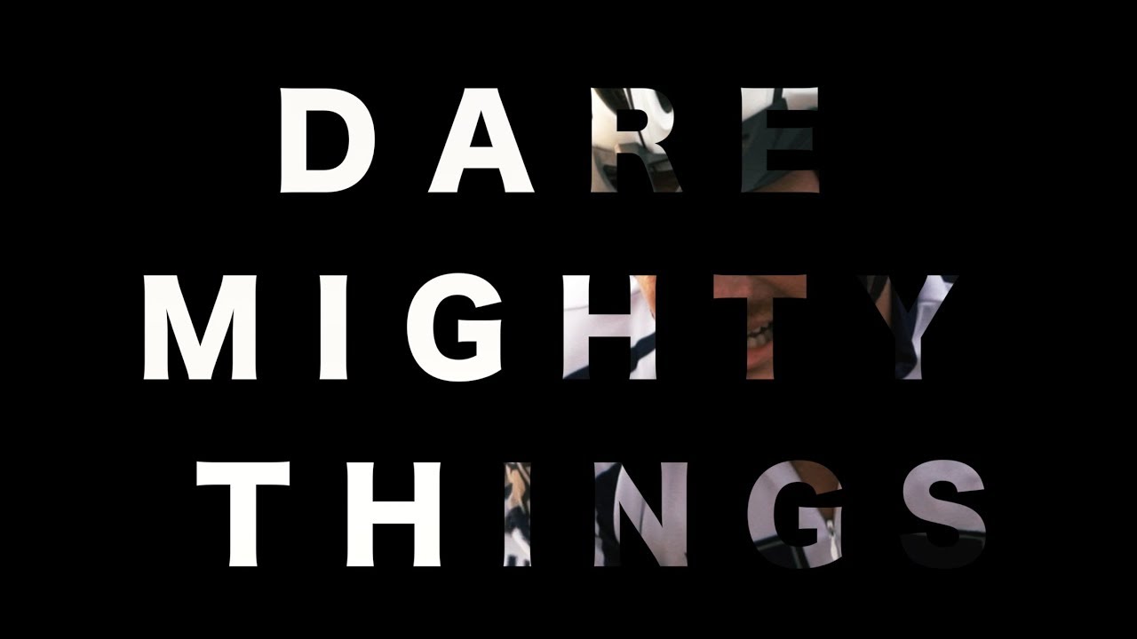 DARE MIGHTY THINGS 2018