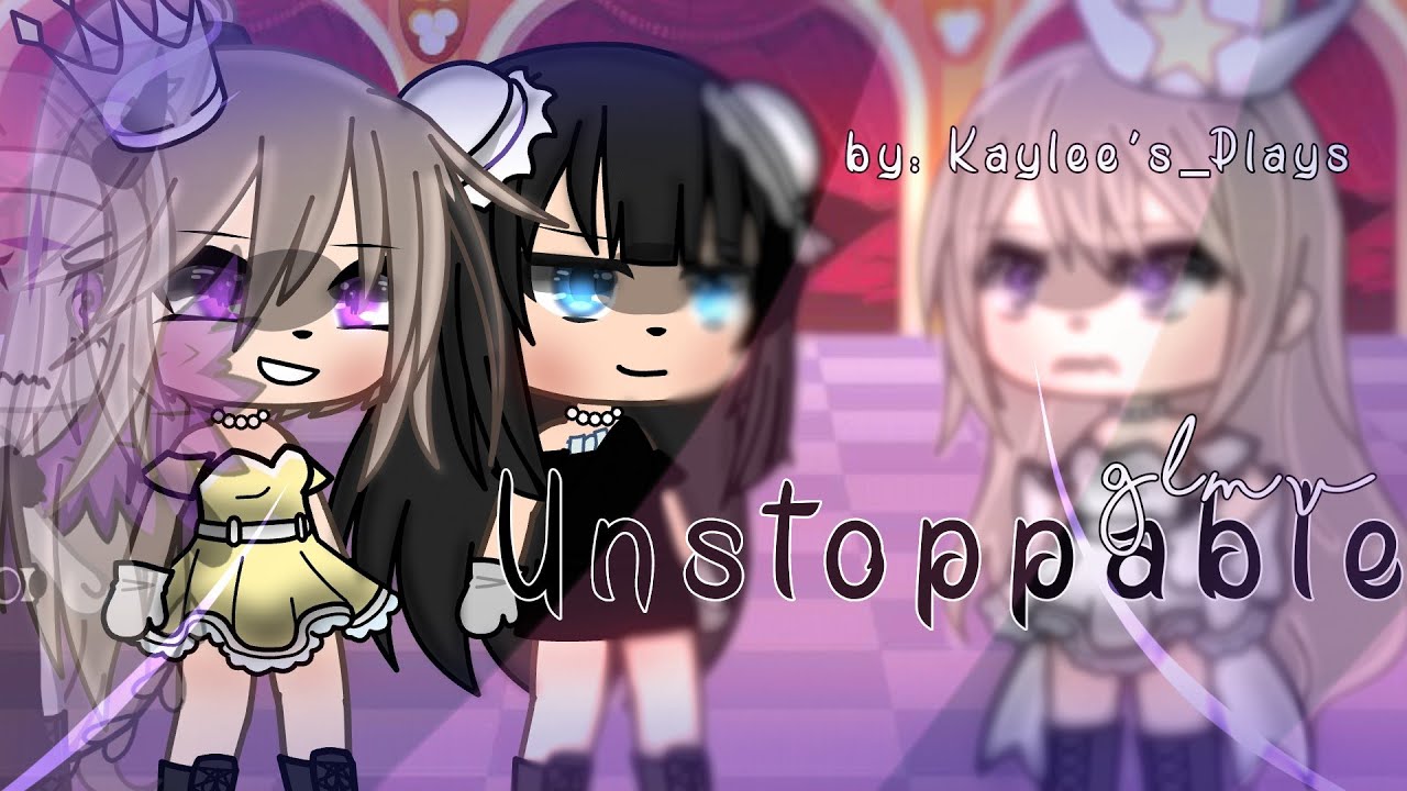 Unstoppable||GachaLife MusicVideo||Glmv||Part 2 of Daisy||2/?||(Original Concept?)