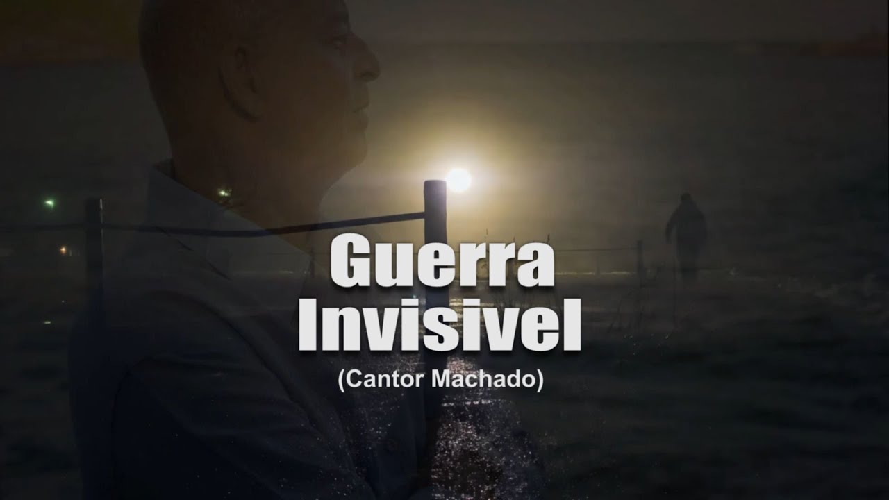 Guerra Invisível - (Machado)