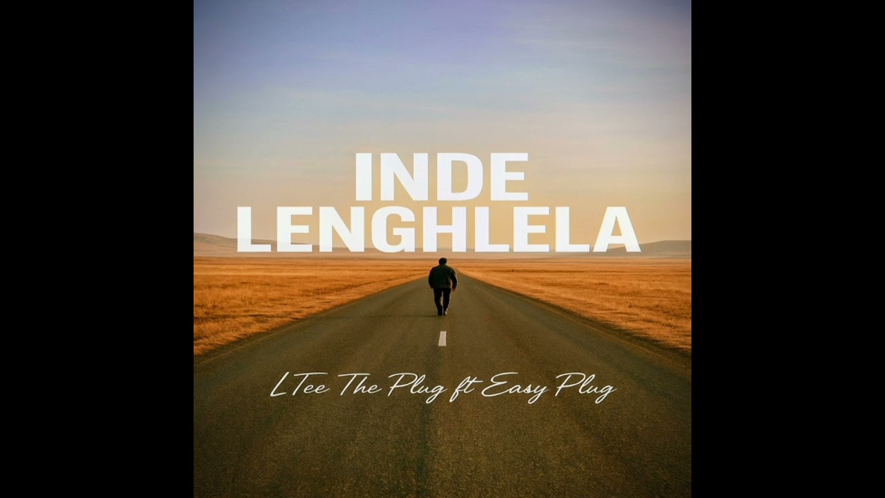 LTee The Plug & Easy Plug – INDE LENDHLELA (Official Track)