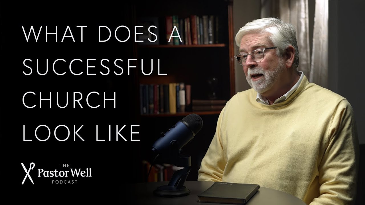 What Does a Successful Church Look like | Pastor Well - Ep 55