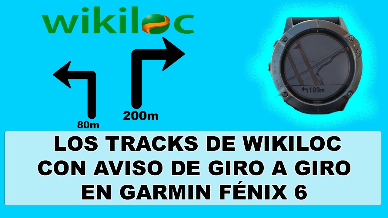 Todos los tracks de Wikiloc con aviso de giro a giro en Garmin Fenix 6 -  Viajeros Fisgones