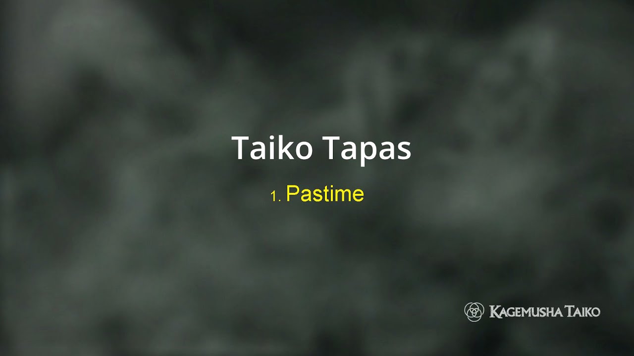 Taiko Tapas: 01 Pastime