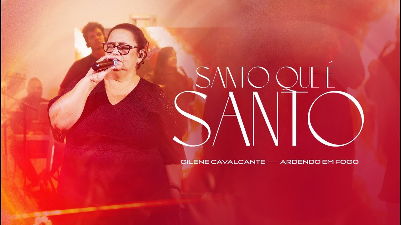 Gilene Cavalcanti - Ardendo em Fogo | Santo que é Santo [Clipe Oficial]