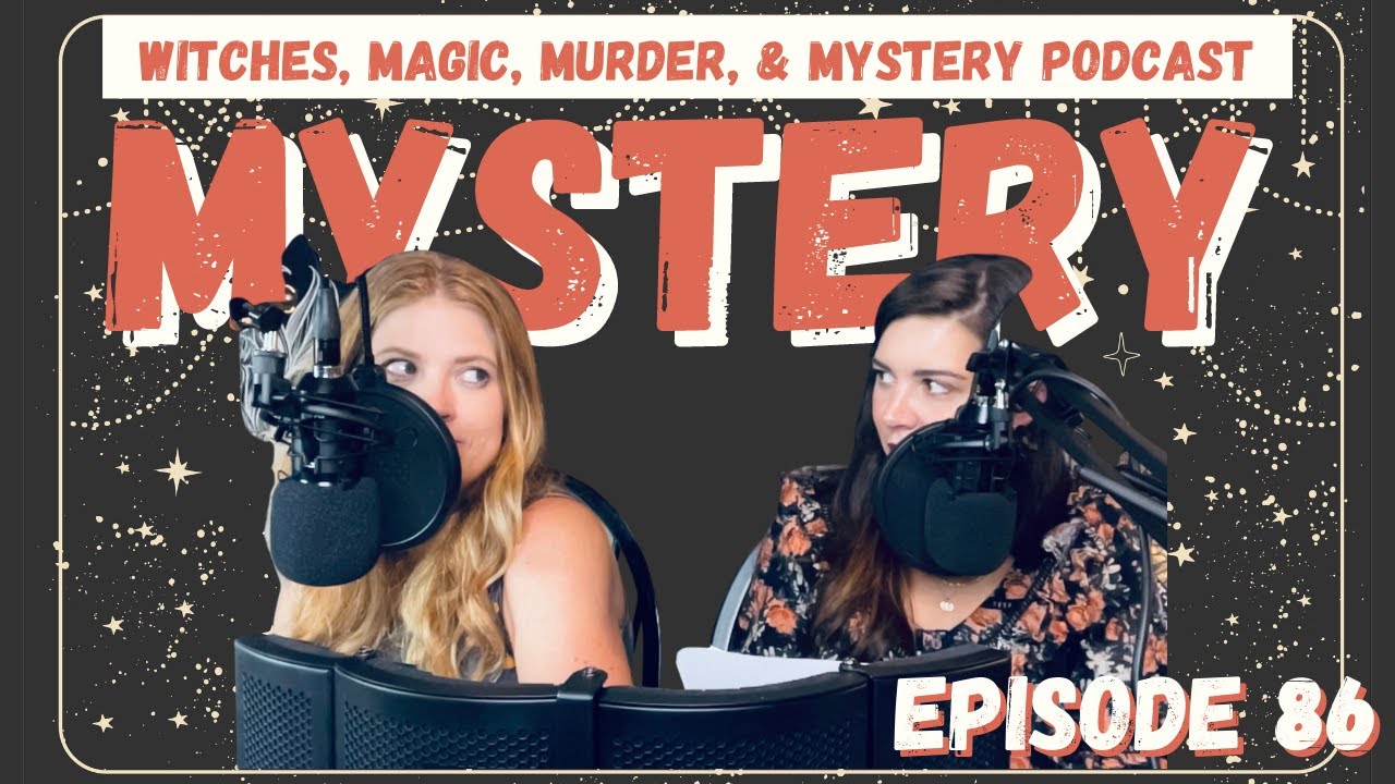 Witches, Magic, Murder, & Mystery Podcast, Ep. 86: Who's Watching the Wackers?