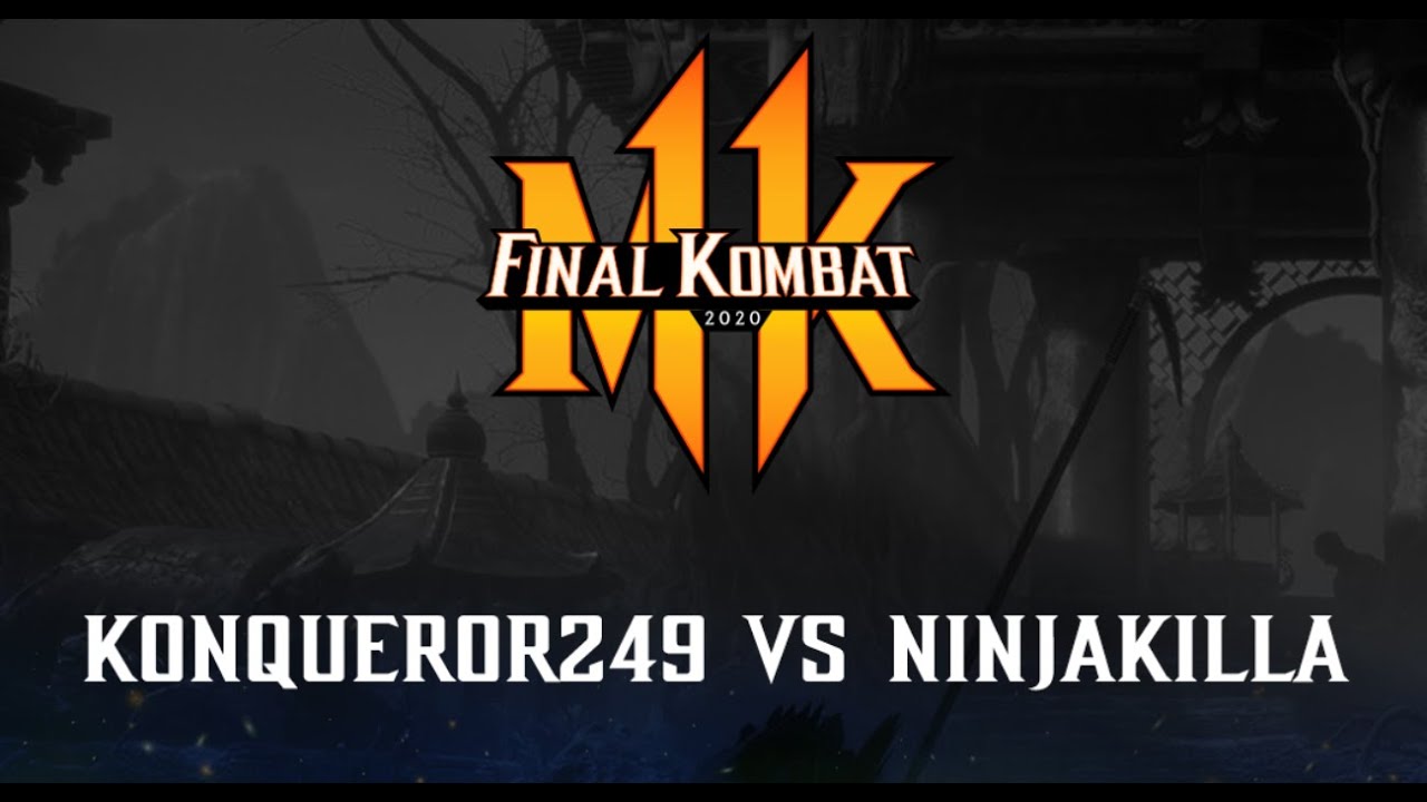 #FinalKombatMK11 - KONQUEROR249 VS NinjaKilla