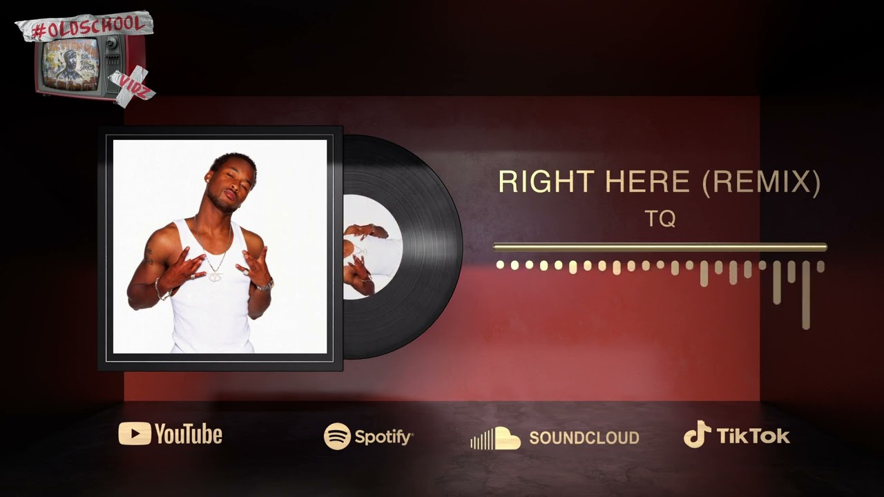 TQ - Right Here (Remix)