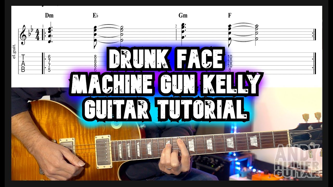 How to play drunk face · Machine Gun Kelly Guitar tutorial Lesson