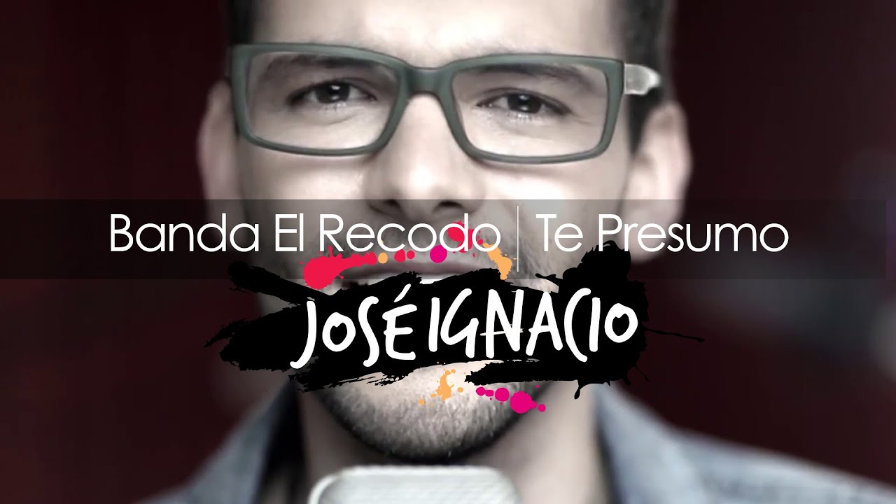 Te Presumo - Banda el Recodo (Cover por José Ignacio).