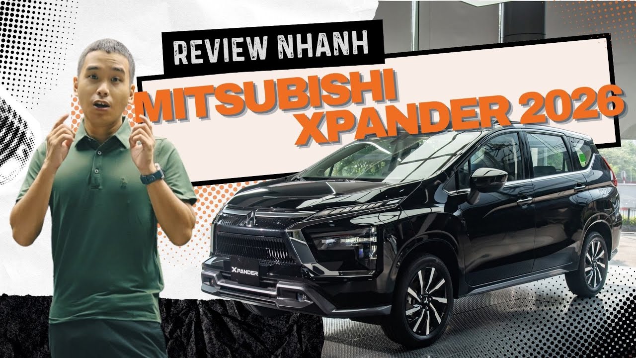 Dạo quanh Mitsubishi Xpander và Xpander Cross 2026 xem có điểm gì thay đổi?