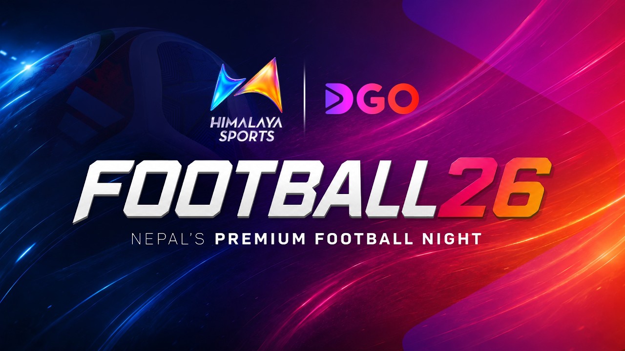 Football 26: Nepal's Premium Football Night | Himalaya Sports x DGO