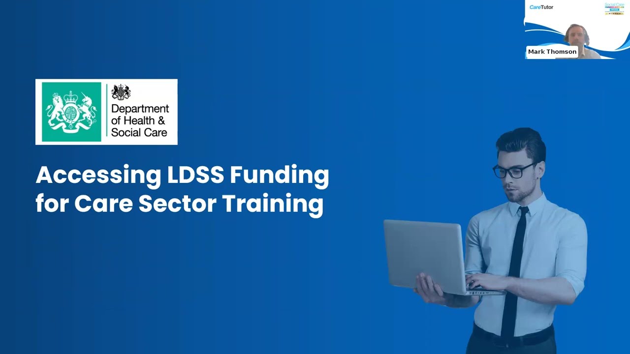Accessing LDSS funding for care sector training & CareTutor’s Pathway LMS demo | Webinar