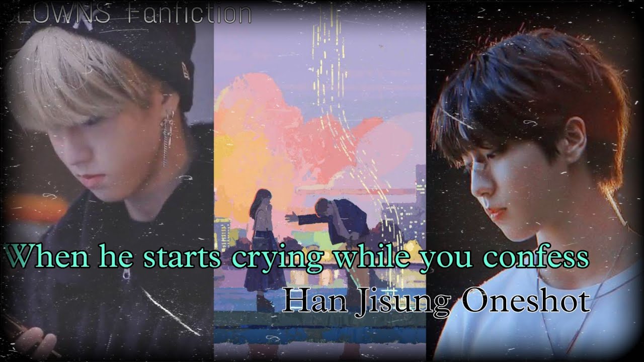 When he starts crying while you confess || Han Jisung Oneshot ||🎉 Birthday special 🎉