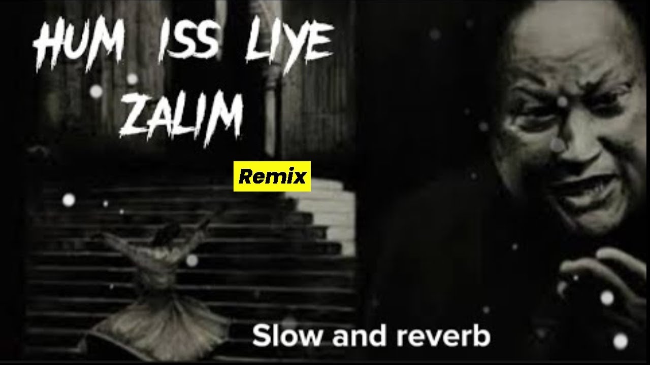 NFAK - Hum Iss Liye Zalim Tera Charcha Nahi Karte (Slowed & Reverb) | Remix