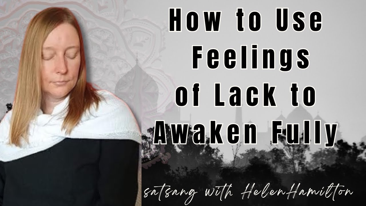 How to Use Feelings of Lack to Awaken Fully