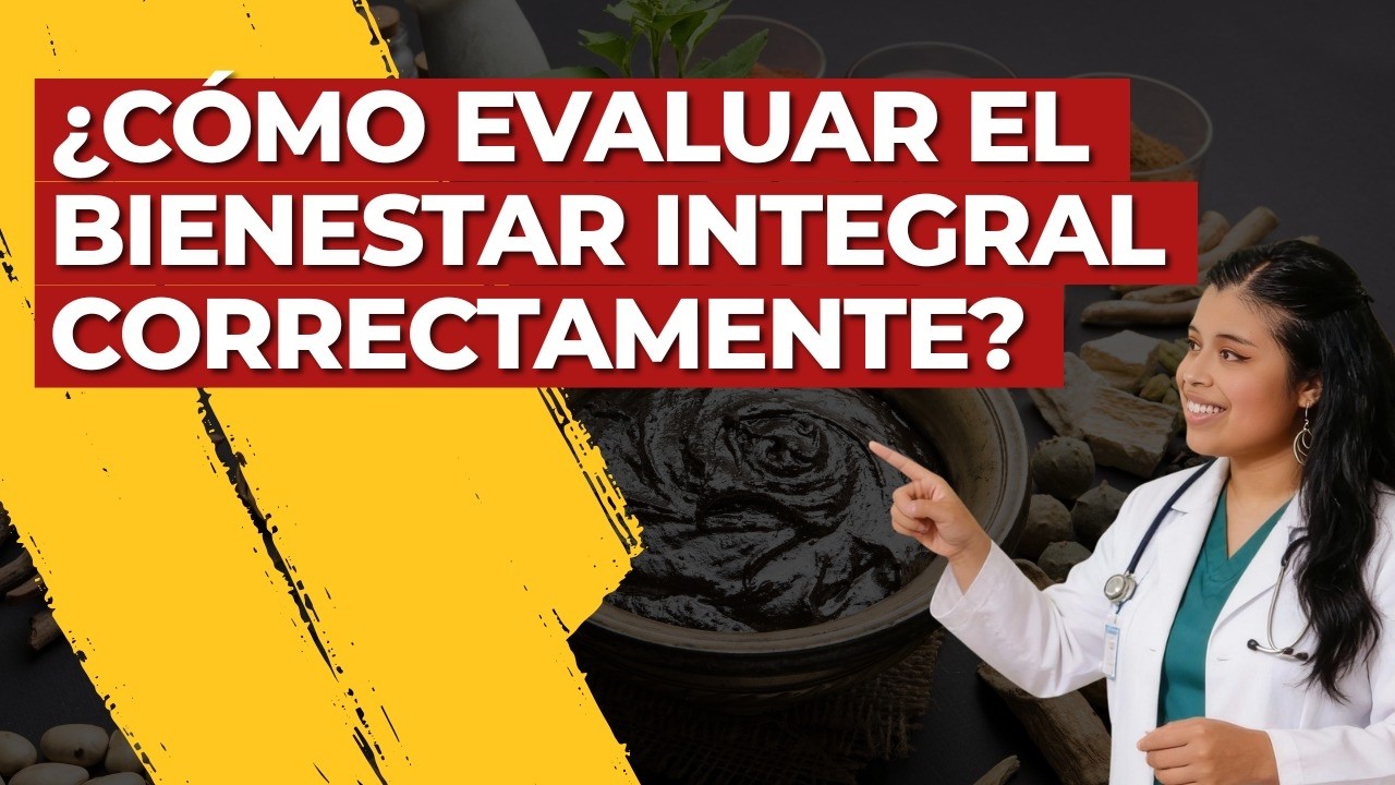 &iquest;C&oacute;mo evaluar el bienestar integral correctamente?