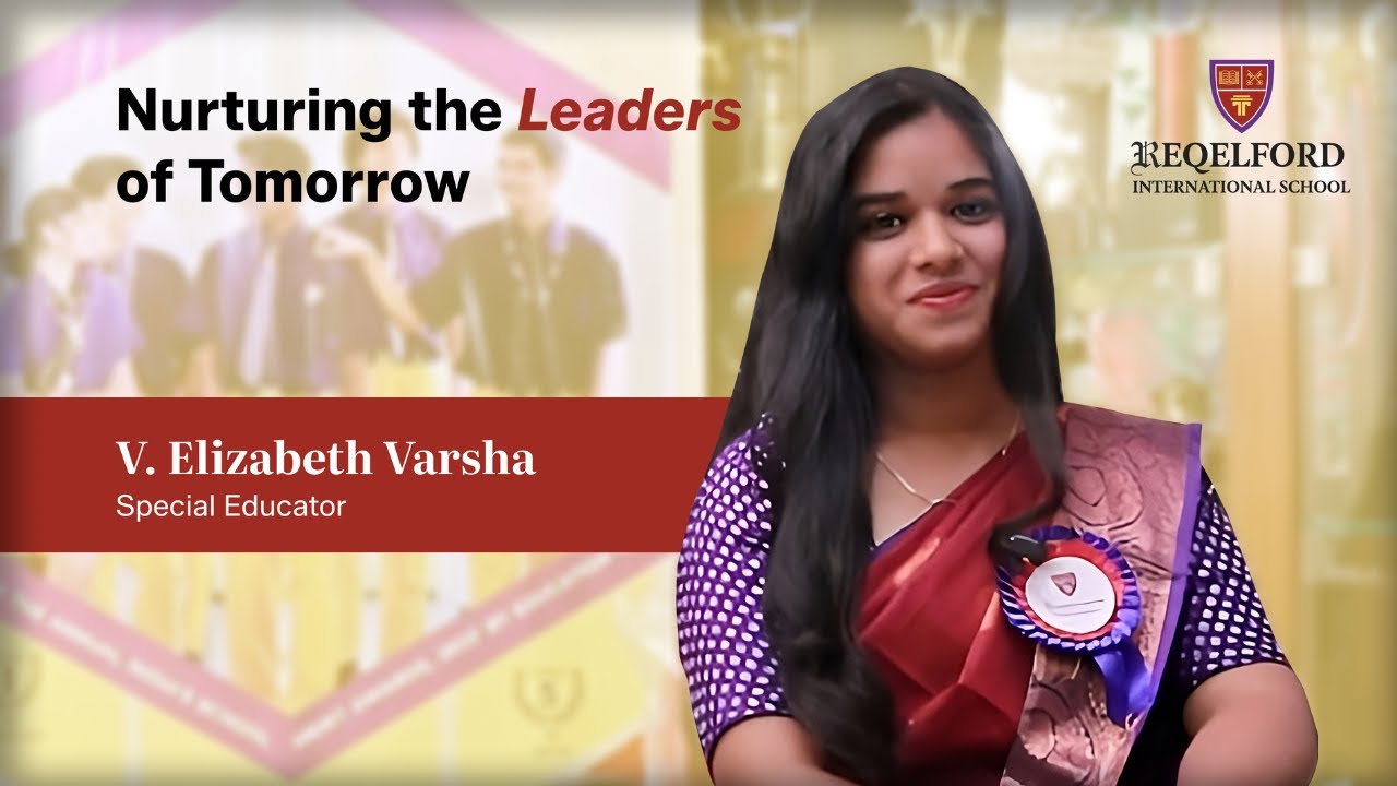 Elizabeth Varsha: Empowering Students through Play-Based Learning at Reqelford | Faculty Testimonial