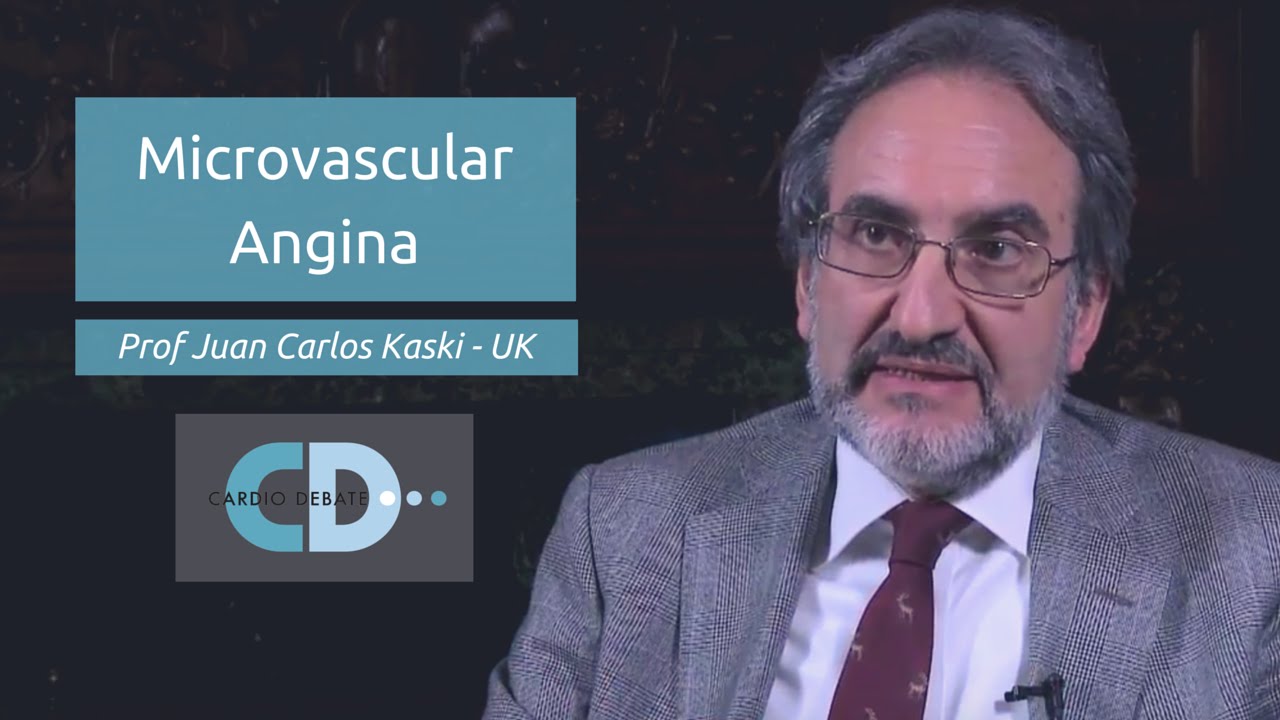 Microvascular Angina - Prof Juan Carlos Kaski