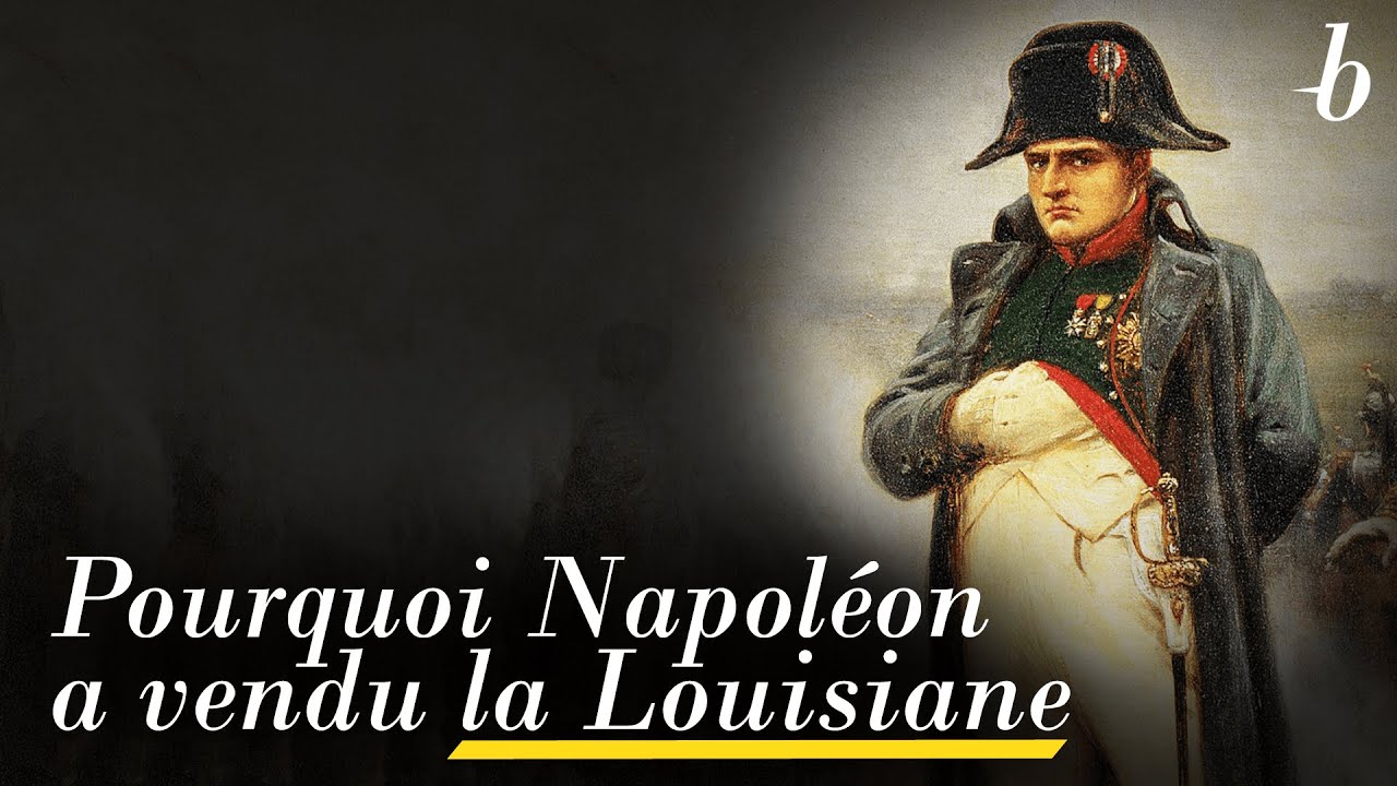 Pourquoi Napoléon a vendu la Louisiane