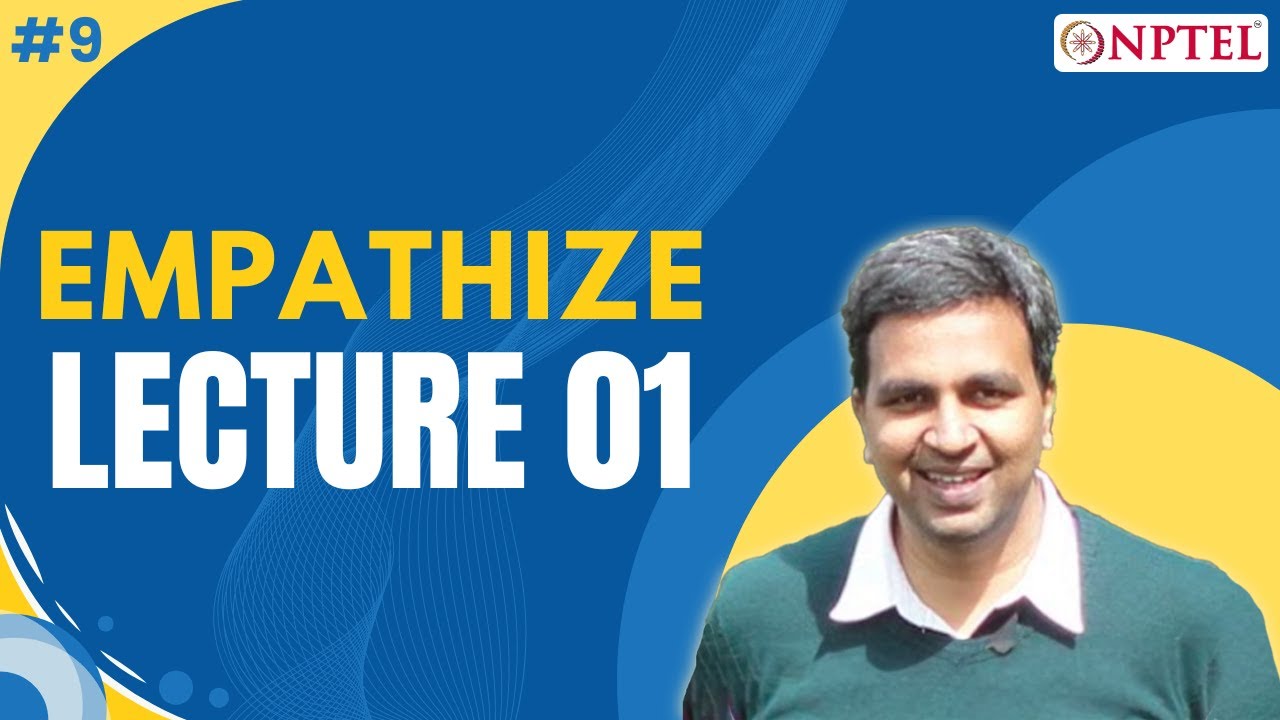 #9 Empathize - Lecture 01 | Design Thinking - A Primer