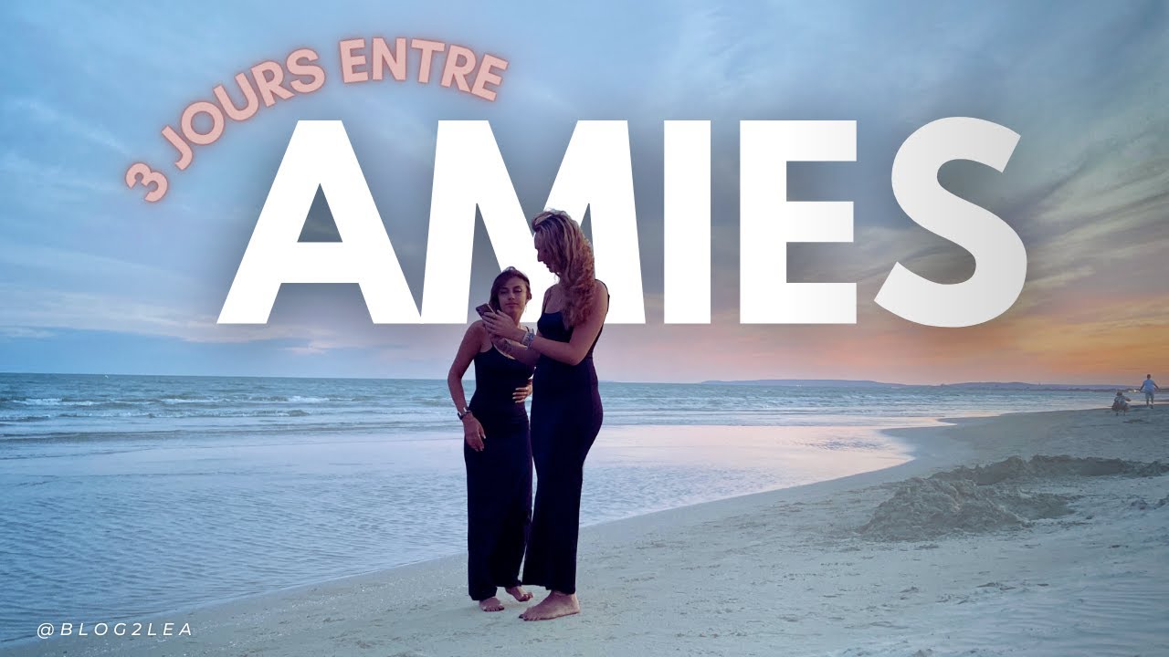 3 JOURS ENTRE COPINES (juillet 2023)