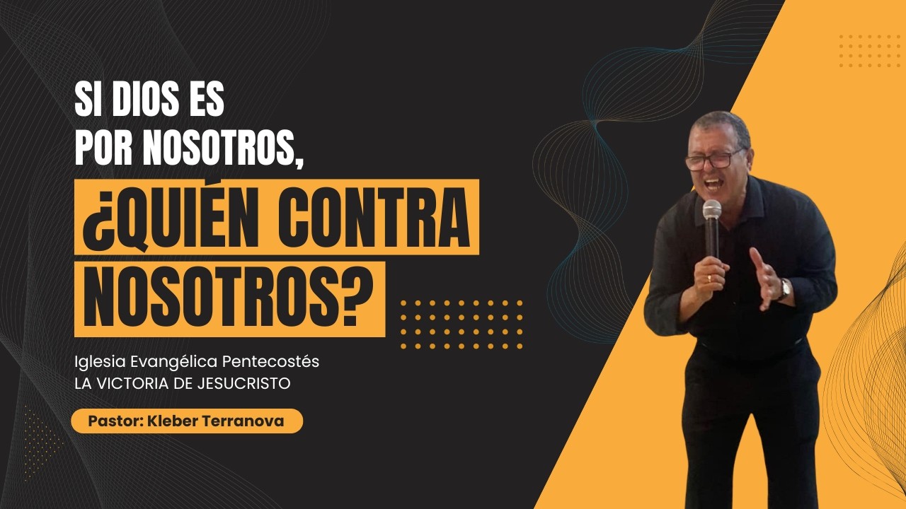 Si Dios es por nosotros, ¿quién contra nosotros | Pr.: Kleber Terranova | LA VICTORIA DE JESUCRISTO