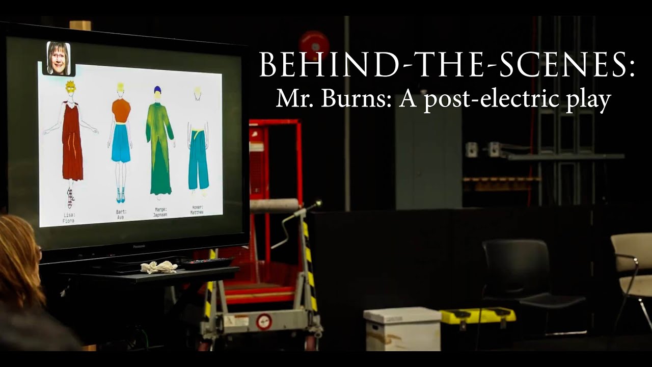 Behind-the-scenes: Mr. Burns, a post-electric play