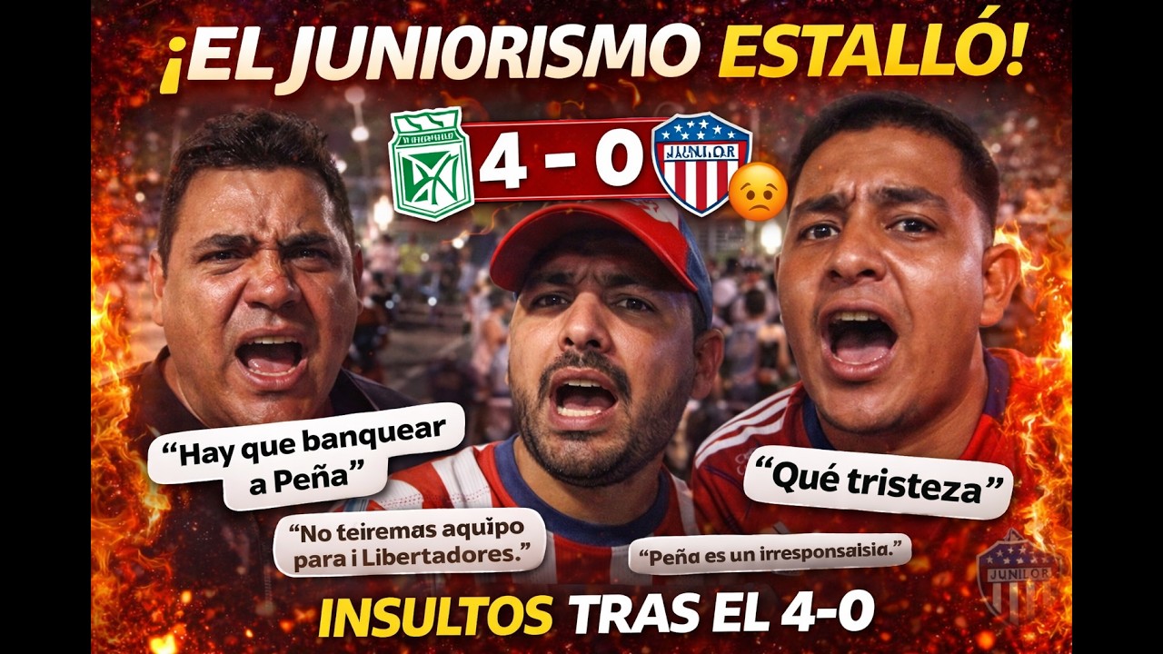 🔥 ¡EL JUNIORISMO ESTALLÓ! Insultos, burlas y críticas tras el 4-0   #Barranquilla #FutbolColombiano