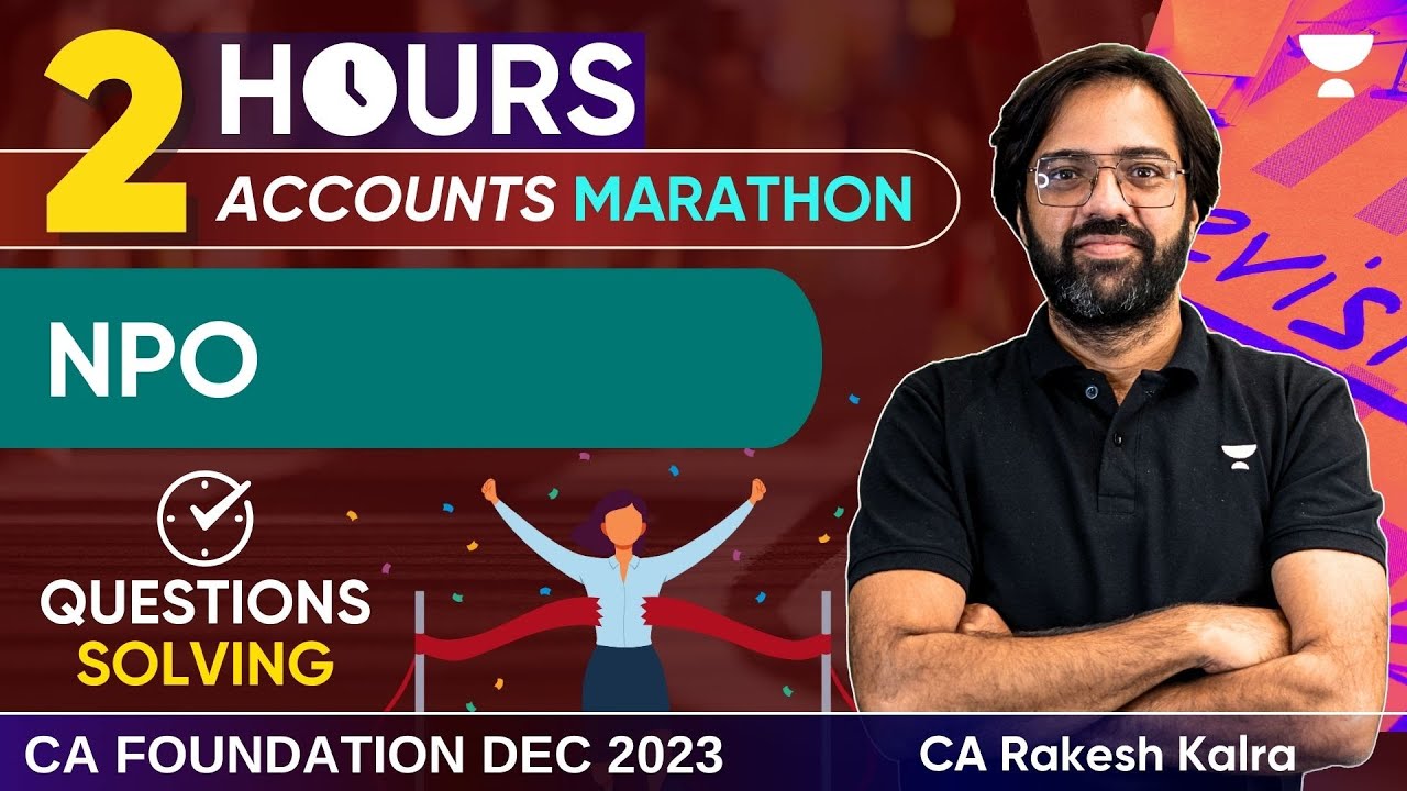 NPO Questions Solving | Marathon | Accounts | CA Foundation Dec 23 | Rakesh