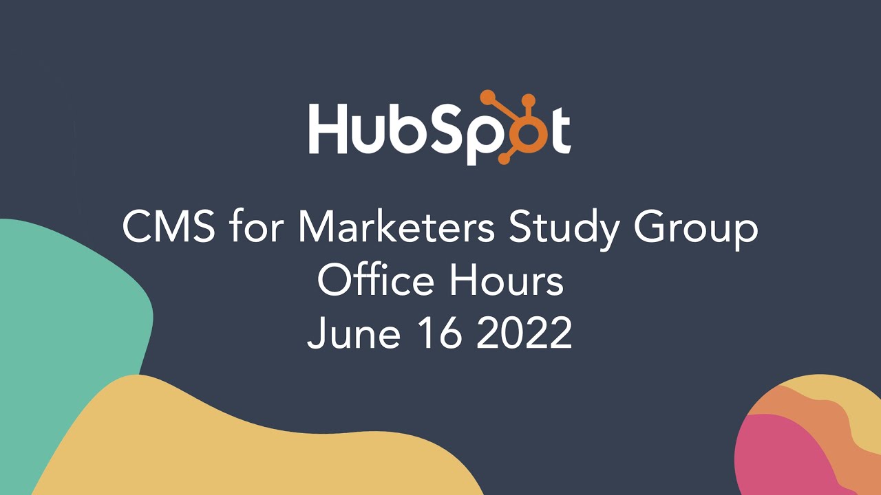 CMS for Marketers Office Hours - June 16th