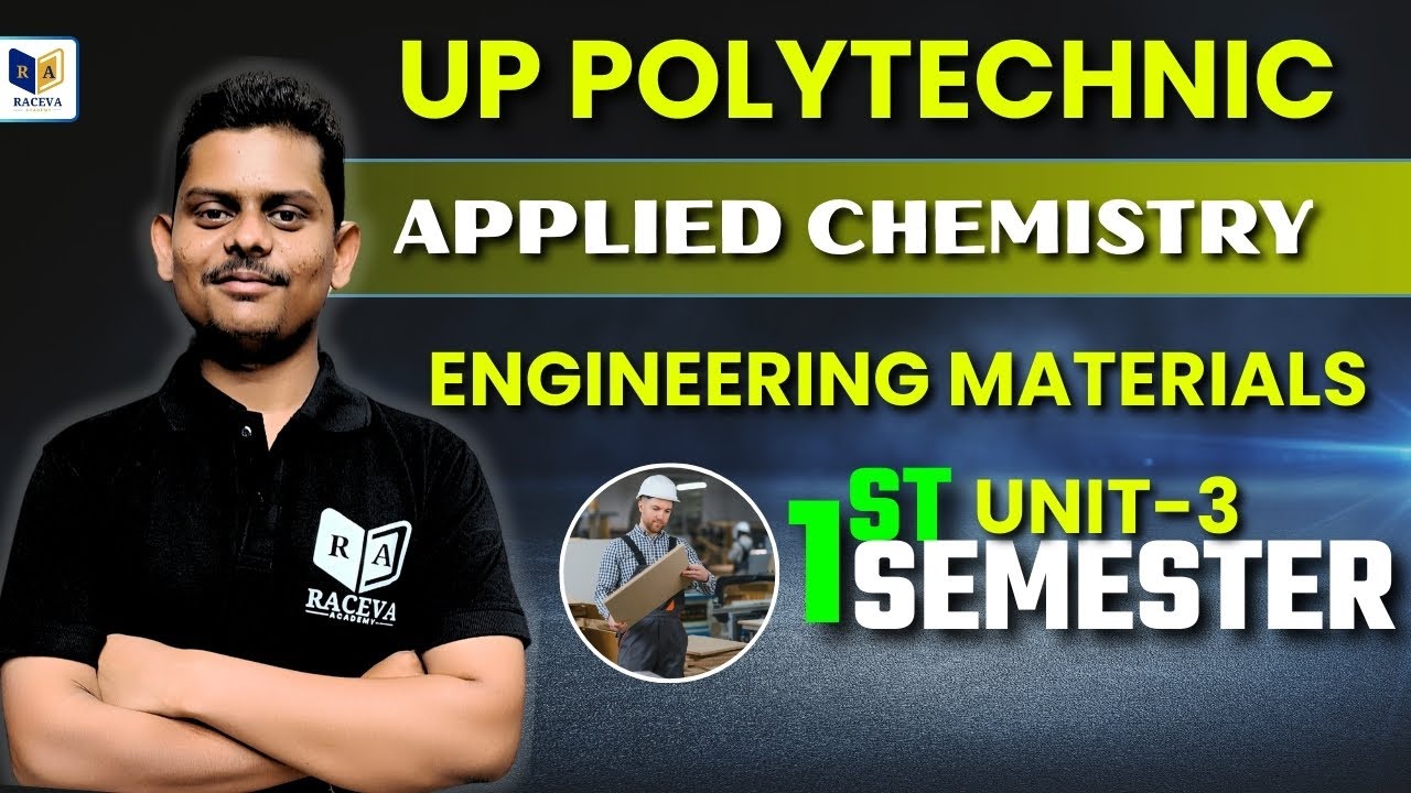 UP Polytechnic | Applied Chemistry | Engineering Materials | Unit-3 lec-1 | 1st Semester