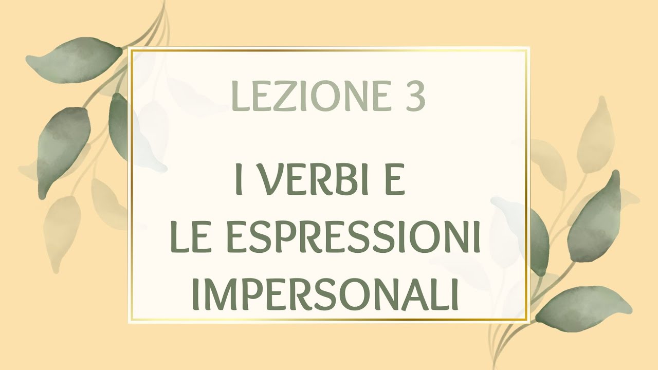 Bezlični glagoli i izrazi u talijanskom - I verbi e le espressioni impersonali (A2.2) - Lezione 3
