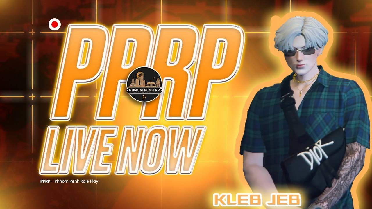 🔴 LIVE PPRP V8!អូនKleb Jebចេញ#pprp #Fivem