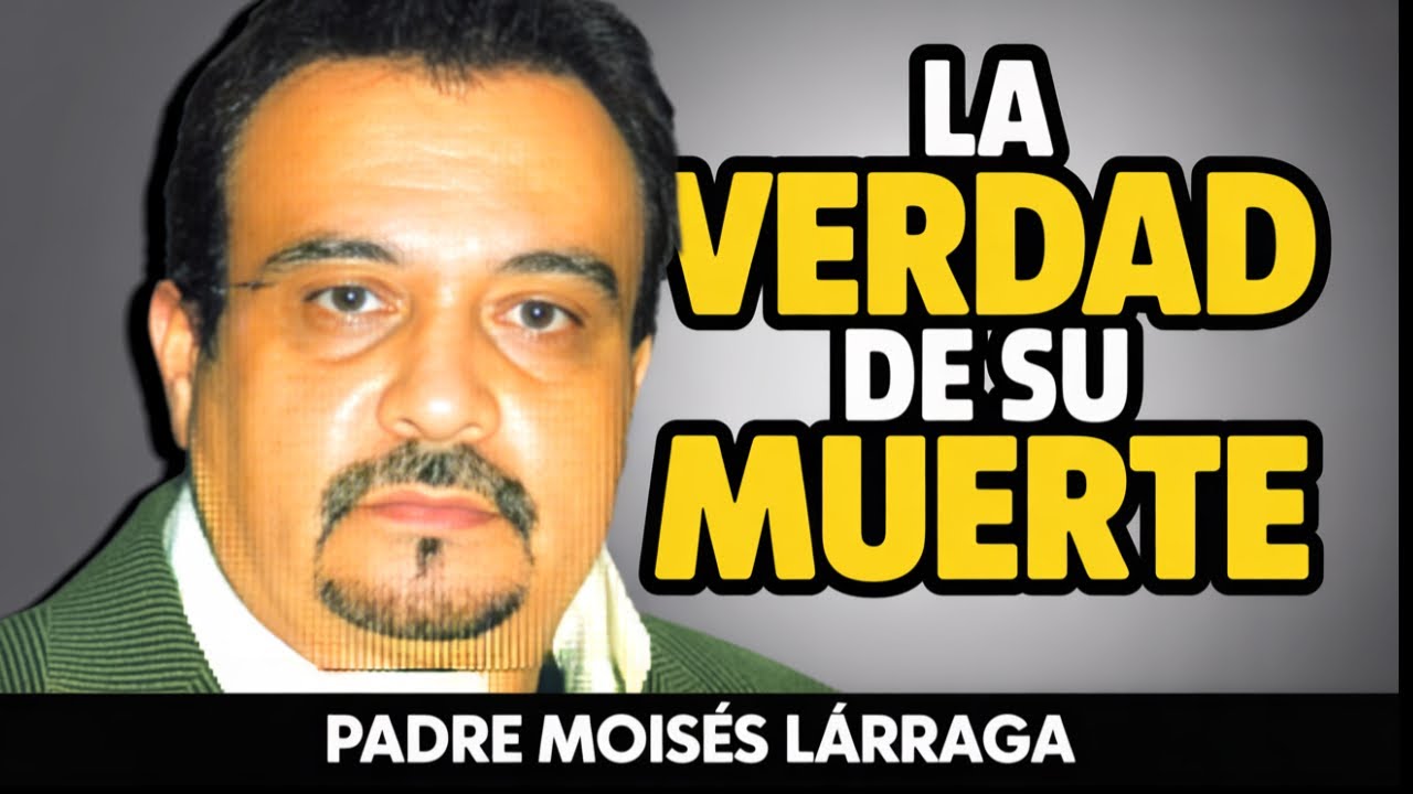 Hace 10 minutos: LA VERDAD OCULTA DEL PADRE MOISÉS LÁRRAGA | EL CRIMEN QUE MÉXICO QUIERE OLVIDAR