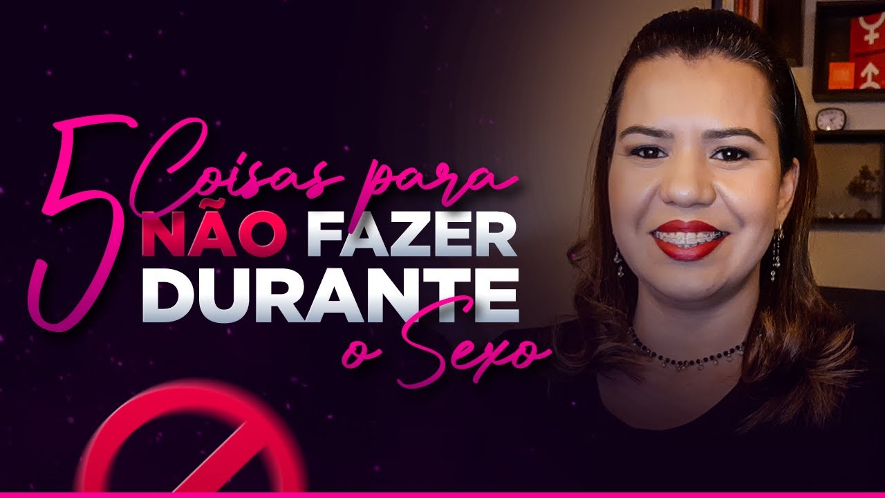 5 coisas para não fazer durante o sexo