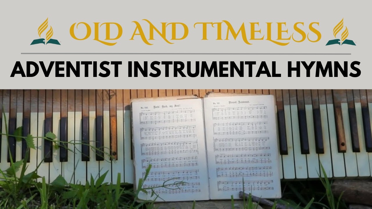 25 Favorite SDA Old Timeless Hymns | Relaxing and beautiful Instrumental