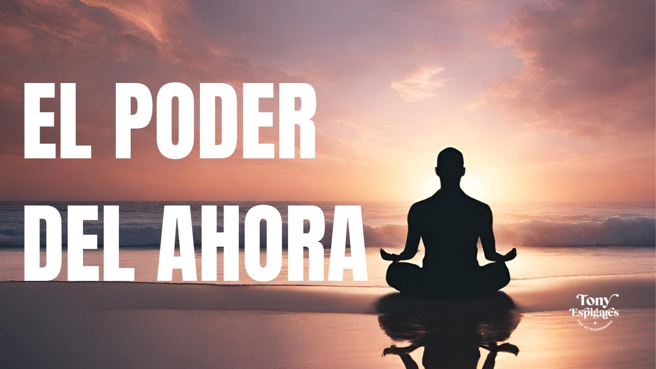 EL PODER DEL AHORA - MEDITACIÓN SABIDURIA ETERNA  DEL CORAZÓN con Tony Espigares