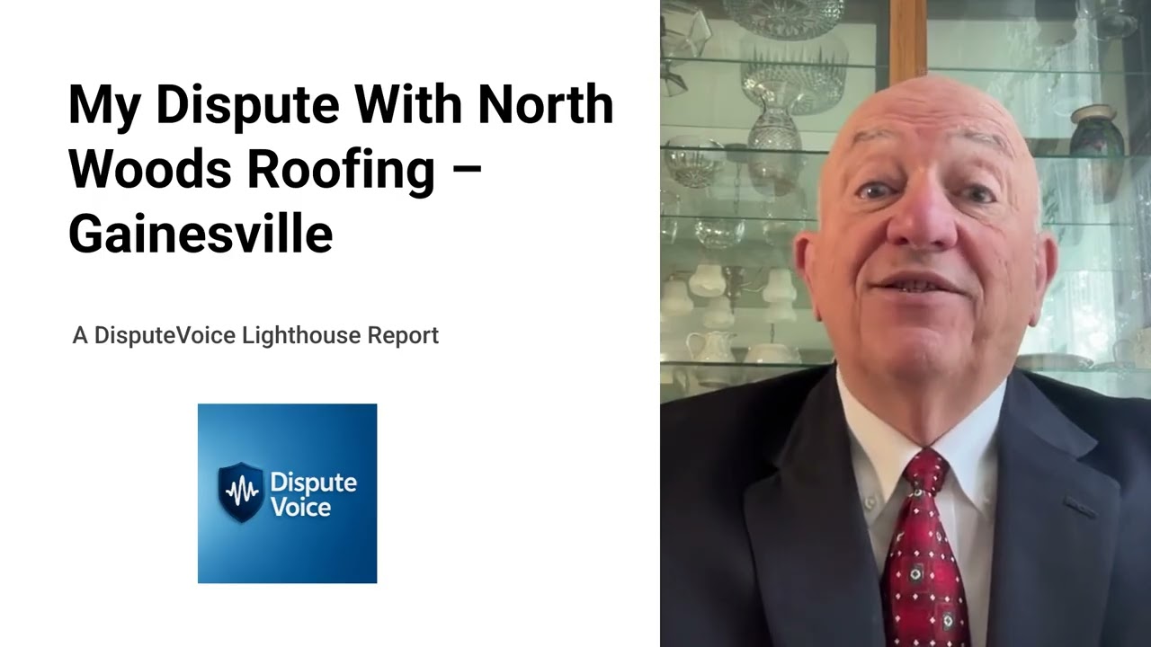 My Dispute With North Woods Roofing  Gainesville