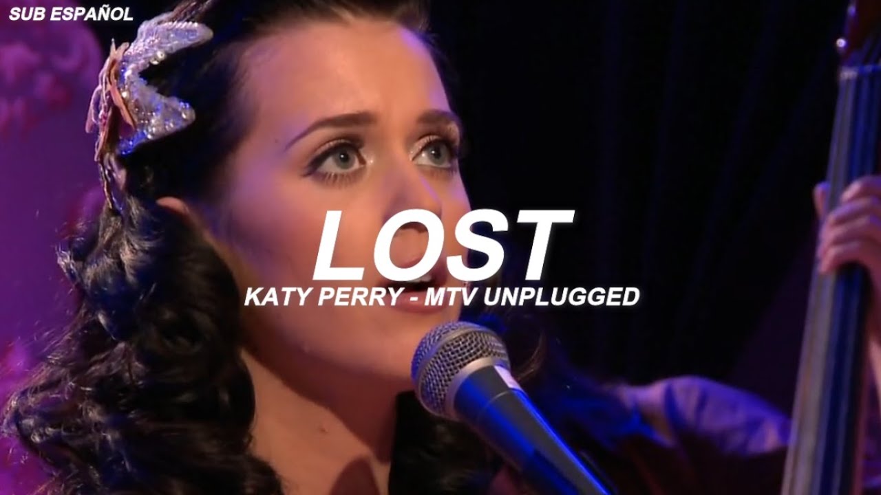 Katy Perry - Lost (Sub Español) MTV Unplugged