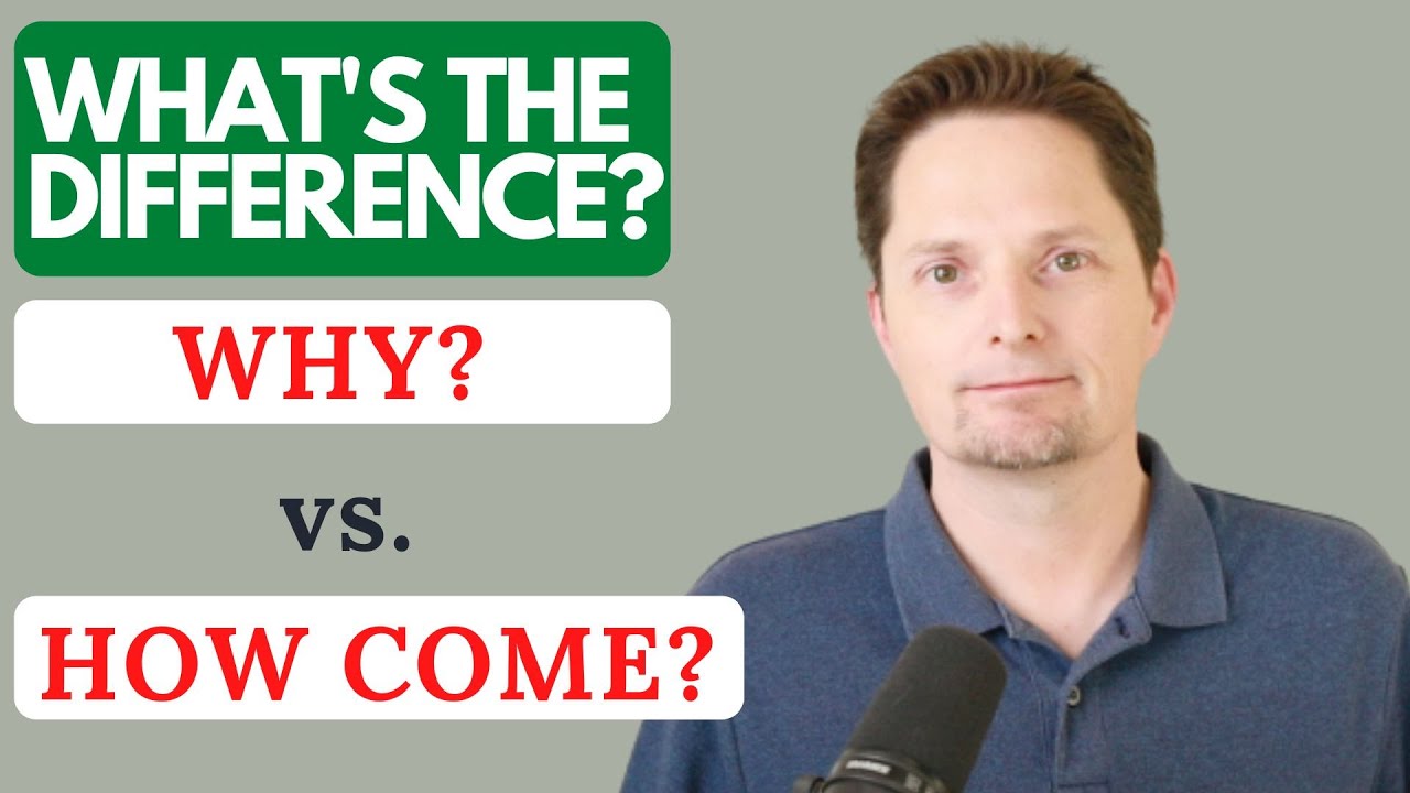 Learn American English, WHY? vs. HOW COME? / WHAT'S THE DIFFERENCE? American accent training